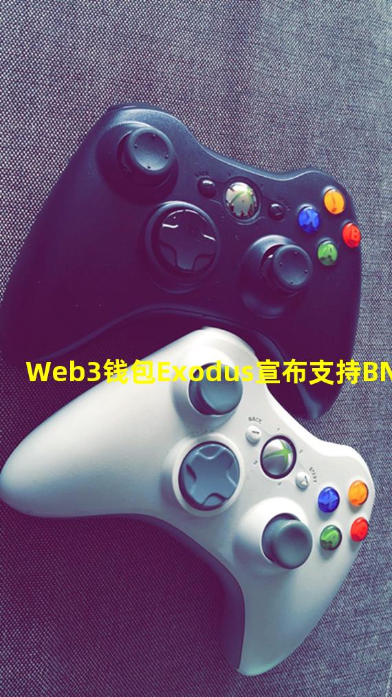 Web3钱包Exodus宣布支持BNB Chain