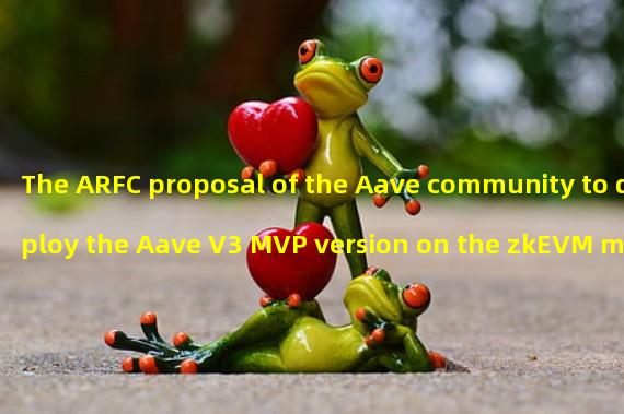 The ARFC proposal of the Aave community to deploy the Aave V3 MVP version on the zkEVM main network has now been voted on