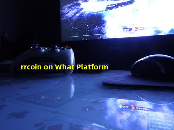 rrcoin on What Platform